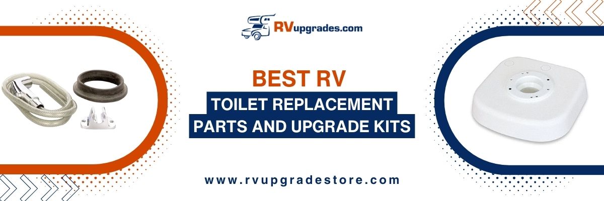 Best RV Toilet Replacement Parts and Upgrade Kits